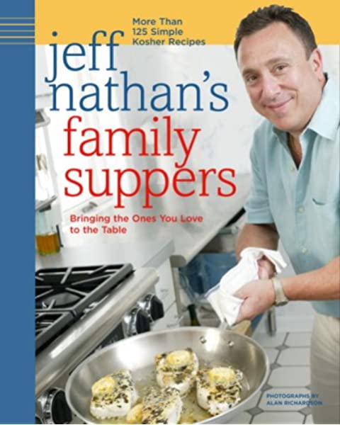 Jeff Nathan's Family Suppers by Jeff Nathan