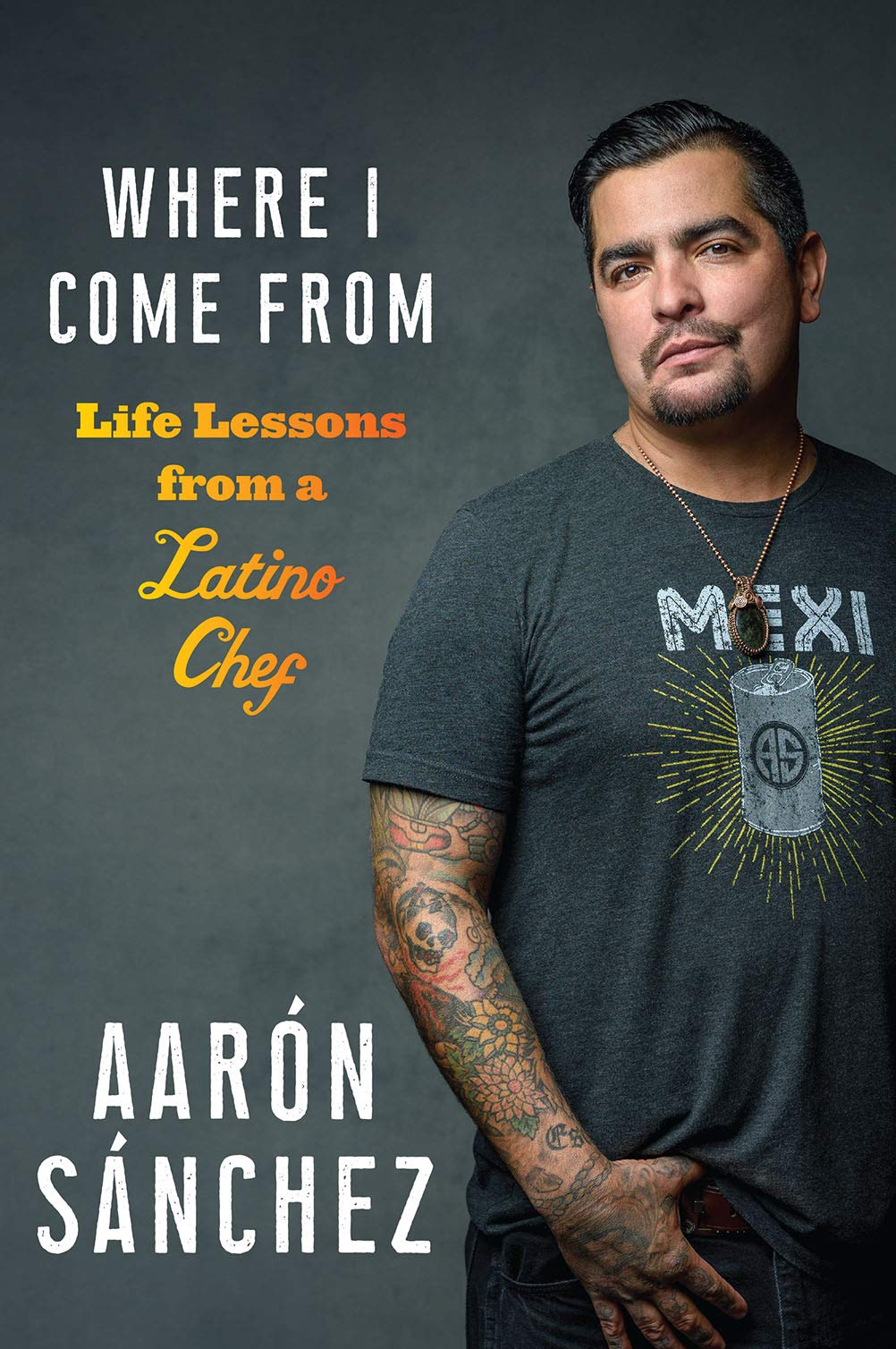 Where I Come From by Aaron Sanchez